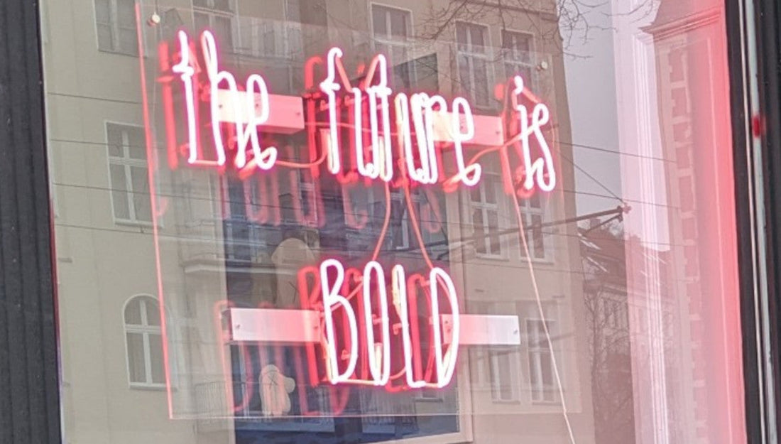 neon sign in Berlin that says The Future Is Bold